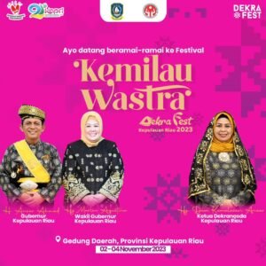 Dekra Fest 2023 Segera Digelar, Akan Menampilkan Anekaragam Kemilau Wastra Kepri
