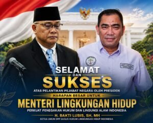 GHLHI Desak Menteri LH Baru Jumhur Hidayat Tegas Hukum Perusak Lingkungan