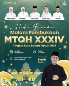 Semarak MTQH XXXIV Kota Batam 2026, Syakir Daulay Siap Meriahkan Malam Pembukaan