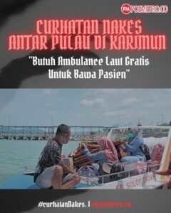 Curhat Pilu Nakes Karimun: Pasien Gawat Digotong di Atas Kapal, Minta Ambulans Laut Gratis ke Presiden