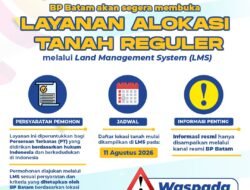 BP Batam Luncurkan Layanan Alokasi Tanah Digital via LMS, Mulai 11 Agustus, Urus Tanah Jadi Lebih Transparan & Mudah