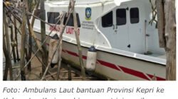 Setahun Mangkrak di Dermaga Pulau Parit, Ambulans Laut Hibah Pemprov Kepri Tak Kunjung Beroperasi